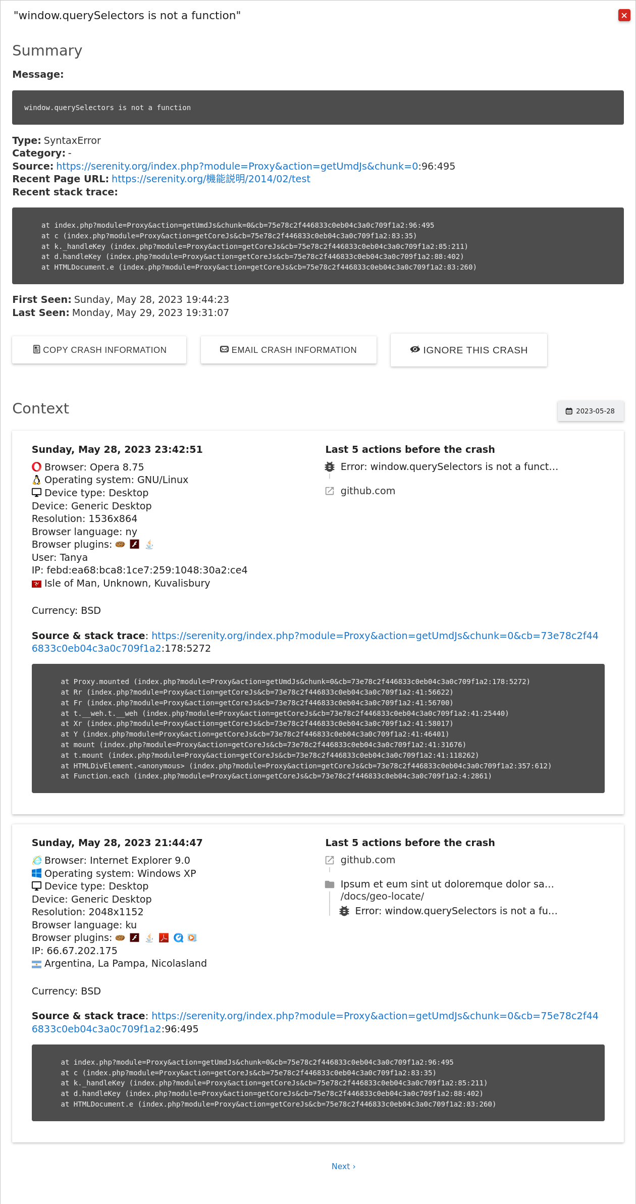 A screenshot of the Crash Details popup. At the top is a summary of the crash including the message, type, category, source location, the most recent page URL the crash occurred on, the most recent stack trace, the date the crash was first seen and the date the crash was last seen. Underneath the summary are buttons labeled 'Copy Crash Information', 'Email Crash Information' and 'Ignore this crash'. At the end of the popup is the Context page that shows visits for the last N crash occurrences. Each visit is displayed in a card. On the left is detailed information about the visit, including the browser, OS and device used. On the right the last 5 pageviews that occurred before the crash are displayed. And at the bottom of each visit card is the source and stack trace for this specific crash occurrence. After the list of cards are pagination controls. In the upper right portion of the Context section is a period selector that allows you to change the period that the context displays crashes for.